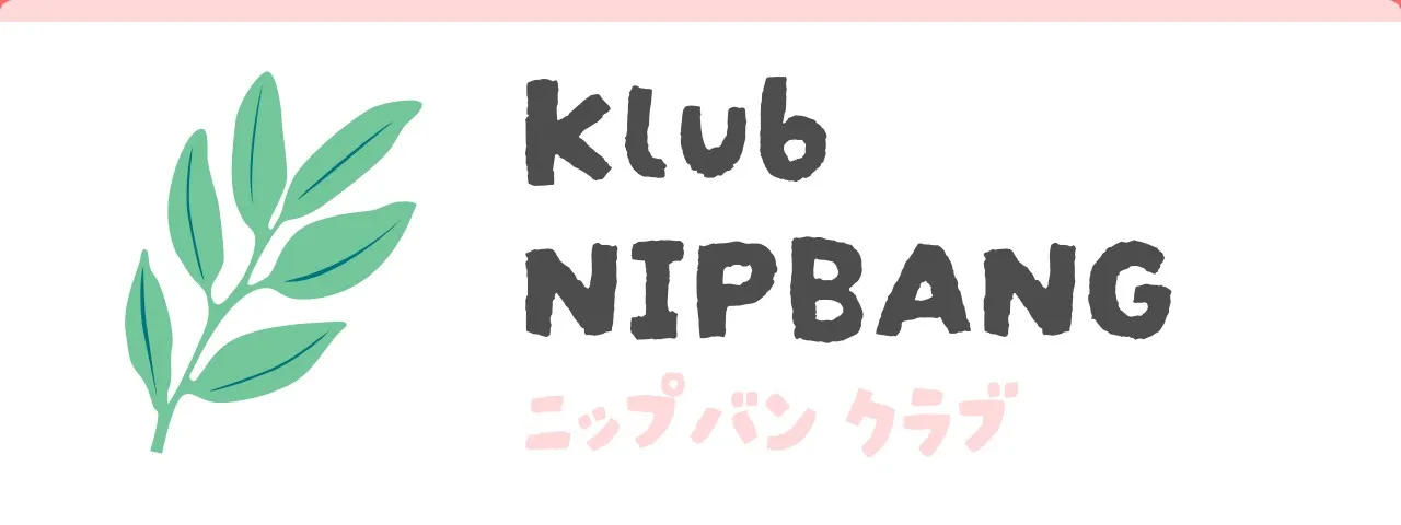 🌱 ニップバン・クラブ (Klub NIPBANG)